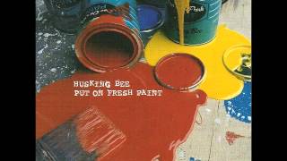 Video thumbnail of "Husking Bee Put On Fresh Paint"