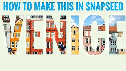 VENICE CITY Text Effect in Snapseed | How to Edit Text in Snapseed App