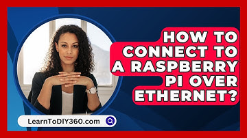 How To Connect To A Raspberry Pi Over Ethernet? - LearnToDIY360.com