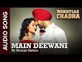 Main deewani  audio song  mukhtiar chadha