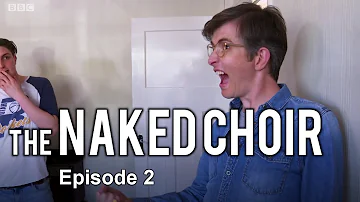 The Naked Choir with Gareth Malone - Episode 2