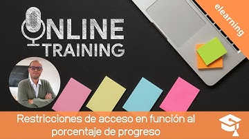 Restricciones de acceso a recursos por porcentaje en el LMS Moodle