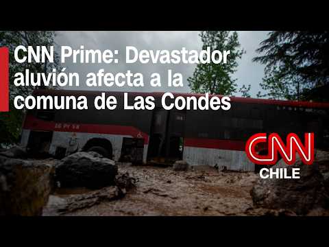 Gobierno decreta zona de catástrofe en Las Condes por aluvión | CNN Prime