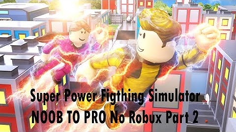 Super Power Fighting SImulator NOOB TO PRO No Robux Part 2