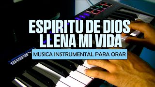 ESPIRITU DE DIOS LLENAME  1 Hora de Adoración  Sin anuncios Intermedios  PIANO PARA predicar