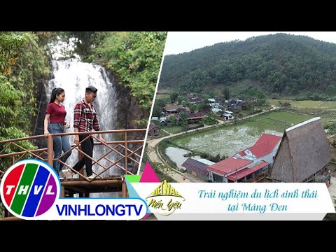 Việt Nam mến yêu – Tập 265: Trải nghiệm DU LỊCH SINH THÁI tại Măng Đen mới 2023 Việt Nam mến yêu – Tập 265: Trải nghiệm DU LỊCH SINH THÁI tại Măng Đen mới 2023