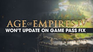 AOE IV Not updating on Game Pass Solution. Age of Empires IV won't update fix. screenshot 3