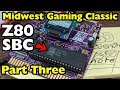 Midwest Gaming Classic Single Board Computer Part 3 - The Z80 Note