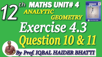 Chap # 4| Analytical Geometry |Exercise 4.3 Question 10 & 11| F.Sc Part-2 Math| Lec 13 Urdu/Hindi