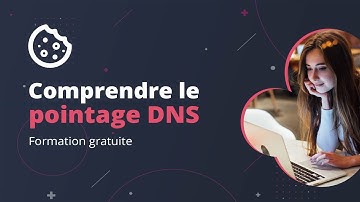 Comprendre le pointage DNS