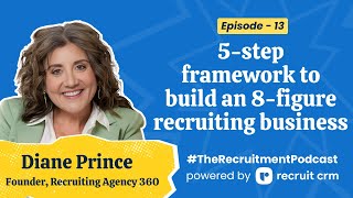 Building an 8-figure recruitment business: Diane Prince’s 5-step framework