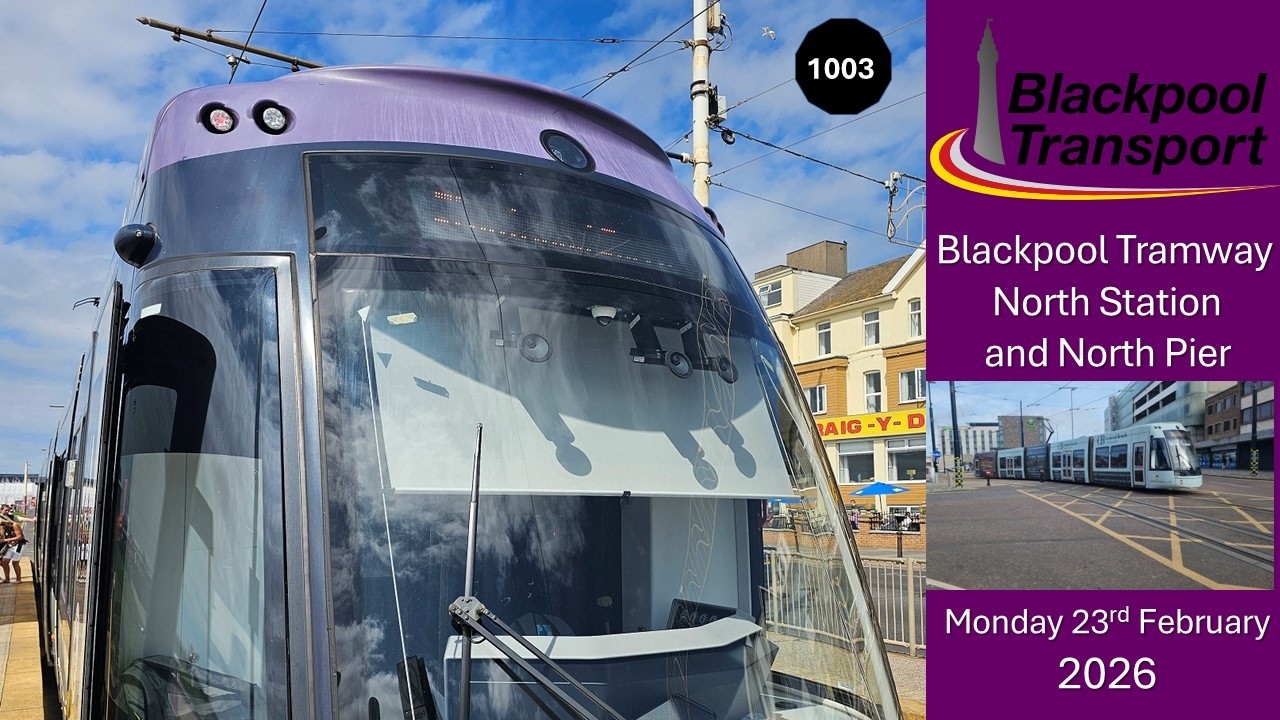 1003 - Blackpool Tramway: North Station, North Pier & Cabin on Monday 23rd February 2026