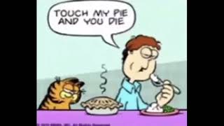 touch my pie and you AAAAAA