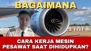 BAGAIMANA CARA KERJA MESIN PESAWAT SAAT DIHIDUPKAN?