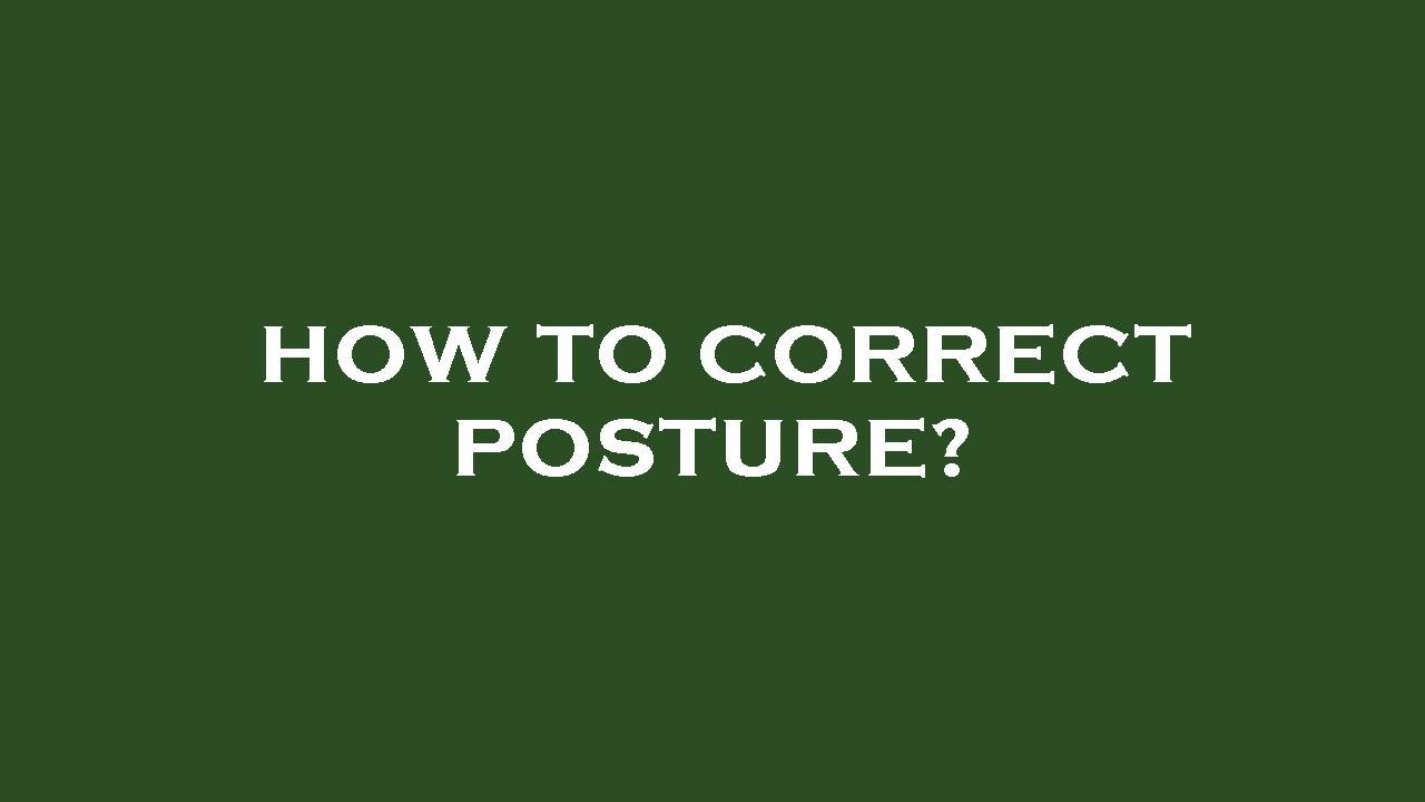 How to correct posture? - YouTube