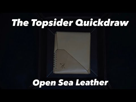 Best Leather wallet? Open Sea topsider quickdraw (impressions/Review)