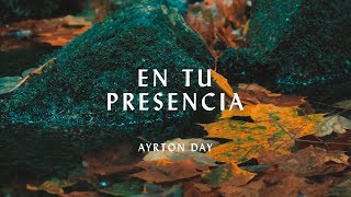 Ayrton Day - En tu presencia (Hillsong Worship - Touch of Heaven en español) chords