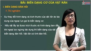 Vật lý 10 - Chất rắn - Chất lỏng - Sự chuyển thể - Biến dạng cơ của vật rắn