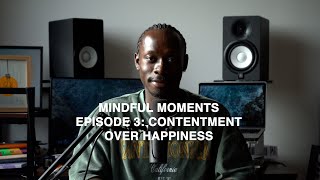 Contentment Over Happiness Mindful Moments
