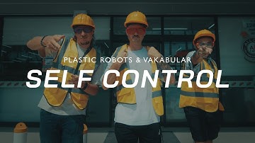 Plastic Robots & Vakabular - Self Control (Official Video)