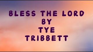 Bless The Lord by Tye Tribbett (Lyric Video)