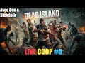 Dead island coop live 5 donbunzel nickdark