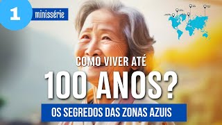 How to Live to 100 | The Secrets of the Blue Zones