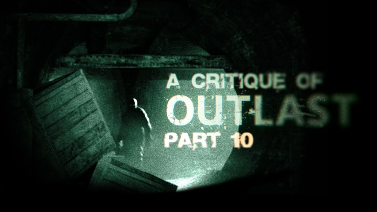 A Critique of Outlast - Part 10