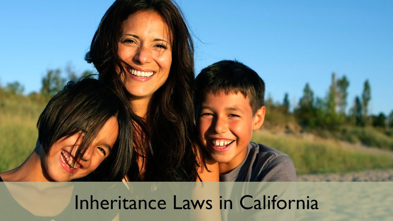 Inheritance Laws In California - Rules of Intestate Succession