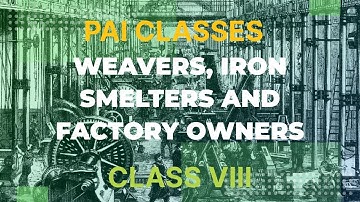 Indian Textiles and World Market | Weavers, Iron Smelters and Factory Owners | Class VIII | History