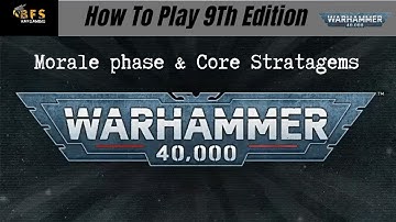 How To Play Warhammer 40k 9th Edition Core Rules. Morale Phase, Core Stratagems.