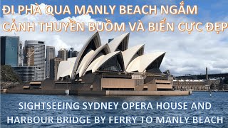 Du Lịch Úc | Bang New South Wales | Đi Phà Qua Manly Beach Ngắm Cảnh Opera House Và Harbour Bridge