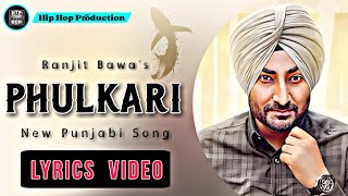 Phulkari (Lyrics Video) - Ranjit Bawa | Sidhika Sharma | New Punjabi Song | Hip Hop Production