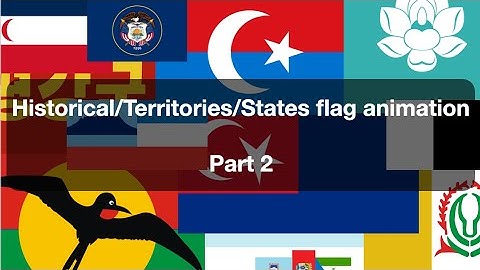 Historical/Territories/States Flag Animation (Part 2)