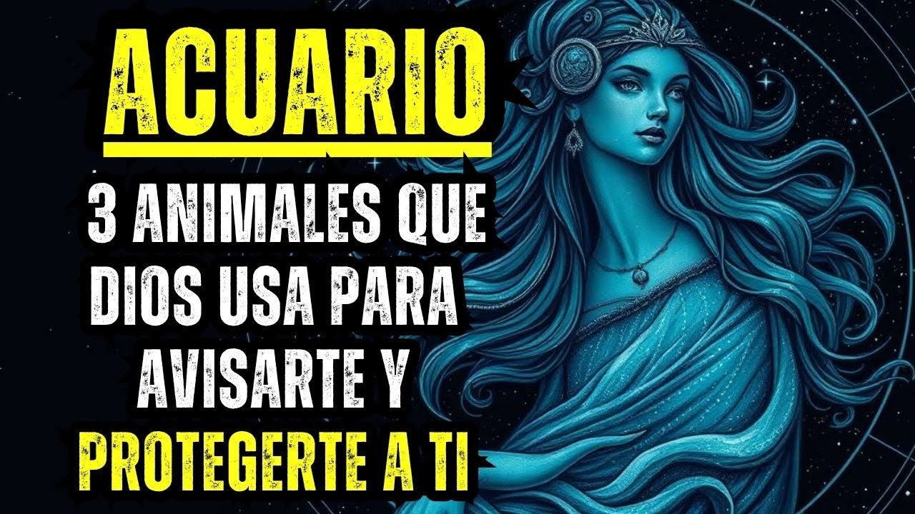 ACUARIO – 3 ANIMALES QUE DIOS USA PARA AVISAR Y PROTEGER A UN ACUARIANO!!!