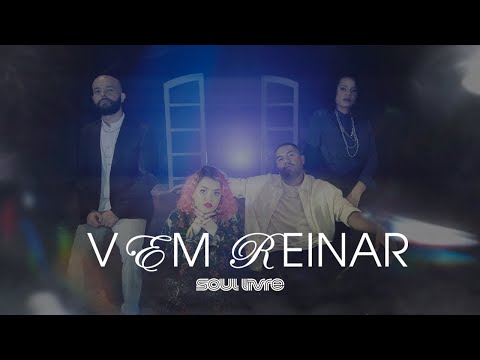 Soul Livre - Vem Reinar | Clipe Oficial