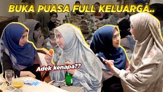 BUKA PUASA FULL KELUARGA..