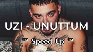 Uzi - Unuttum Speed Up Resimi