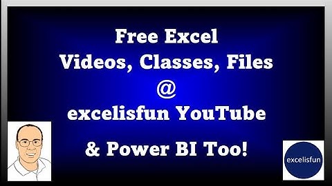 Introduction to excelisfun @ YouTube: Free Excel Classes, Videos & Practice Files & Power BI Too!