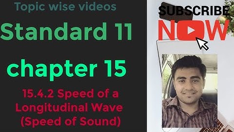 NCERT Physics class 11 chapter 15 15.4.2 SPEED OF A LONGITUDINAL WAVES