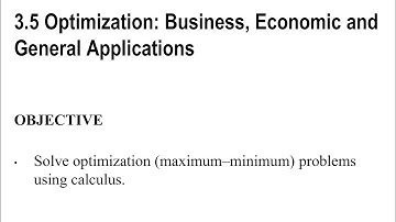 3.5 Optimization: Business, Economic and General Applications Calculus for Business Spring 2022