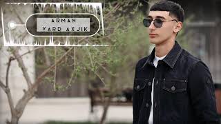 Arman Khachatryan -Vard axchik / Վարդ աղջիկ/New 2022