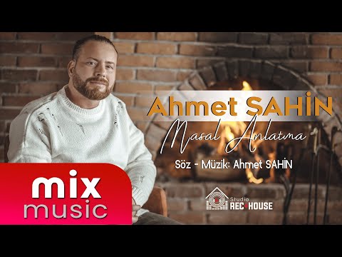 Ahmet SAHİN - Masal Anlatma 2022 4K Klip #mixmusic