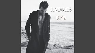 Video thumbnail of "JENCARLOS - Dime"