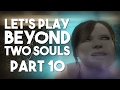 Let's Play Beyond: Two Souls: Part 10 - Eggs