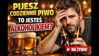 PIĄTEK a Ty ZNOWU PIJESZ ? JESTEŚ ALKOHOLIKIEM ? 15.05.26