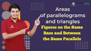 Class 9th - Figures on the Same Base and Between the Same Parallels