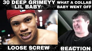 30 Deep Grimeyy , Lil Baby - Loose Screw (Official Video) REACTION