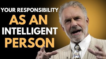 Jordan Peterson | Your Responsibility as an Intelligent Person – Powerful Speech on Purpose