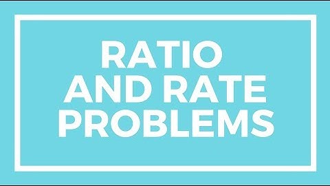 Chapter 1, Lesson 7 - Ratio and Rate Problems
